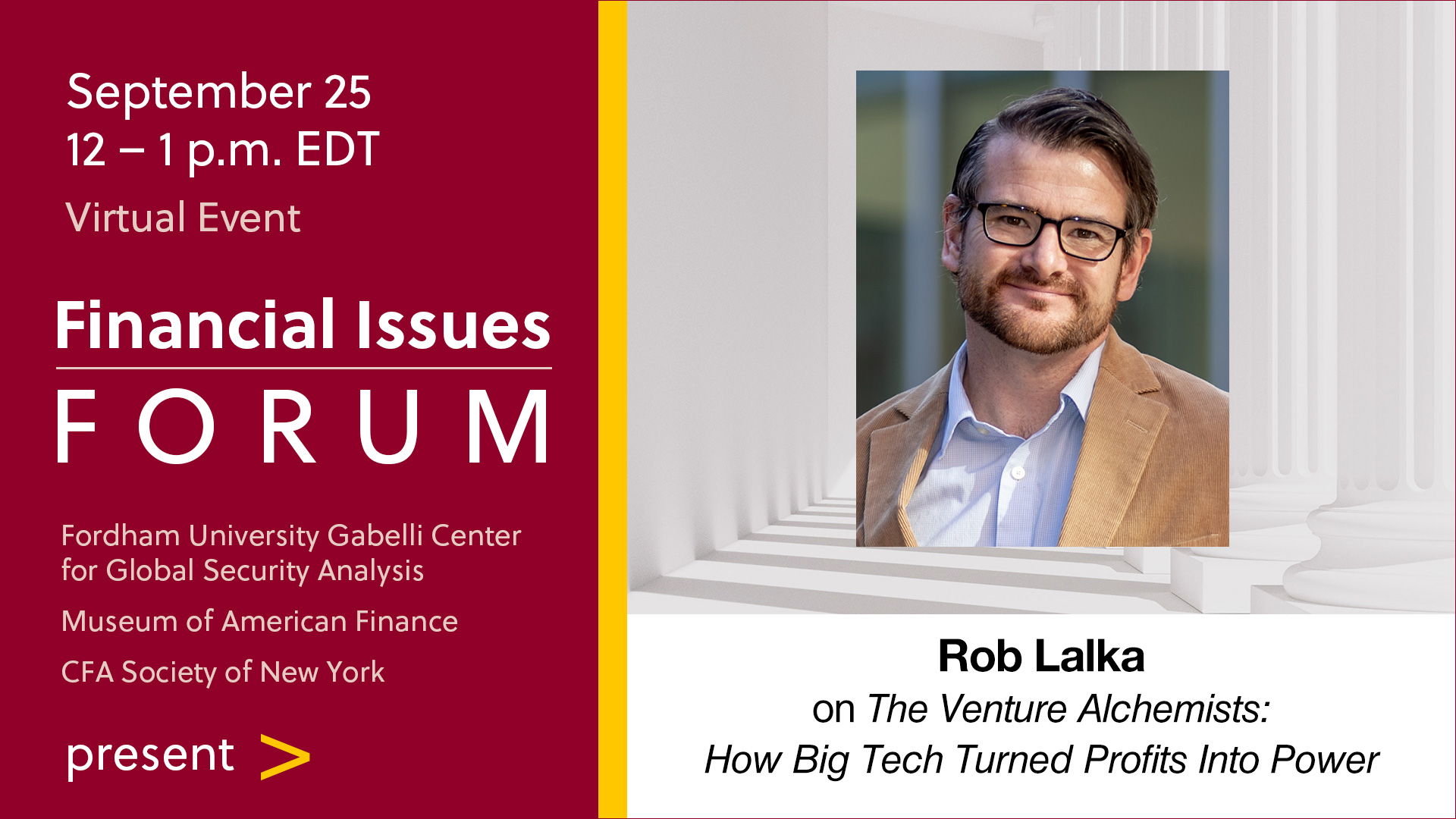 Financial Issues Forum presents Rob Lalka on "The Venture Alchemists: How Big Tech Turned Profits Into Power” -Wednesday, September 25 • 12 – 1 p.m. (EDT) Virtual Event